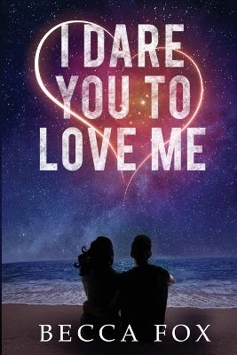 I Dare You To Love Me - Becca Fox - cover