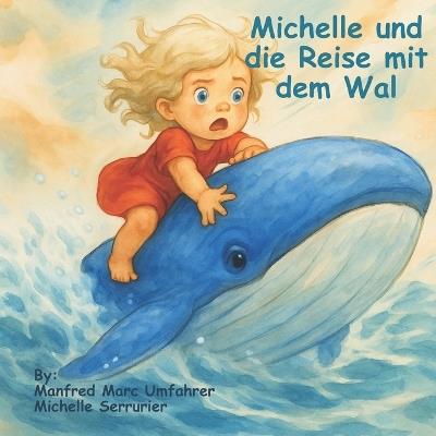 Michelle und die Reise mit dem Wal - Manfred Marc Umfahrer - cover