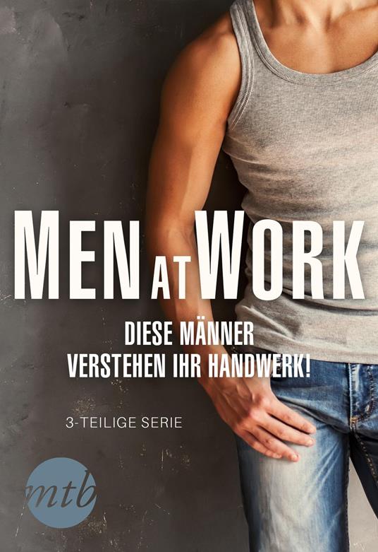 Men at Work – Diese Männer verstehen ihr Handwerk!