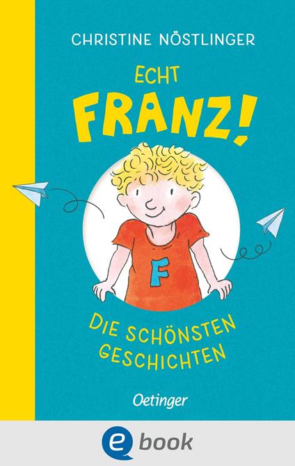 Echt Franz! - Christine Nostlinger,Erhard Dietl - ebook
