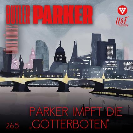 Parker impft die "Götterboten" - Butler Parker, Band 265 (ungekürzt)