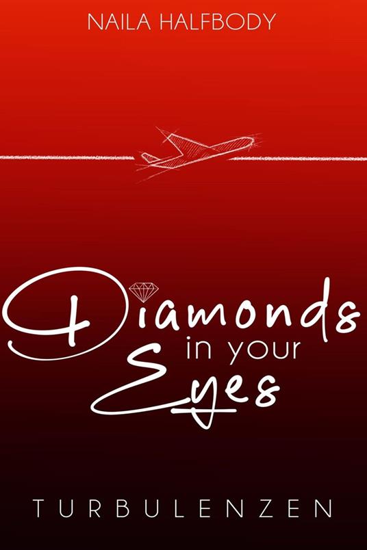 Diamonds in your eyes – Turbulenzen (Band 1)