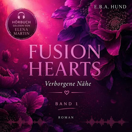 "Fusion Hearts: Verborgene Nähe" (Fusion Hearts Reihe 1): Romantic Suspense mit Dark Romance - Elementen - Spannung, Tiefe & prickelnder Leidenschaft