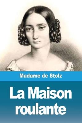 La Maison roulante - Madame de Stolz - cover