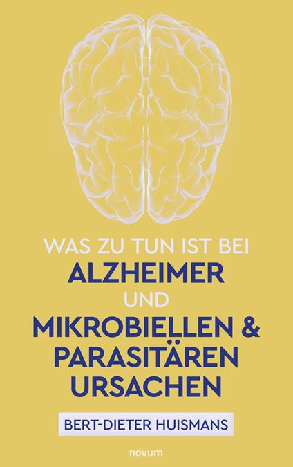 Was zu tun ist bei Alzheimer und mikrobiellen & parasitären Ursachen