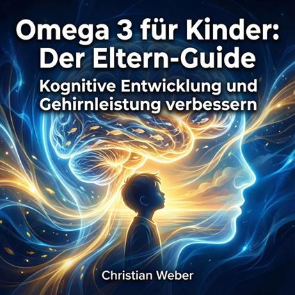 Omega 3 für Kinder: Der Eltern-Guide