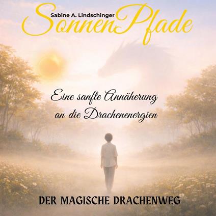 SonnenPfade – Der magische Drachenweg
