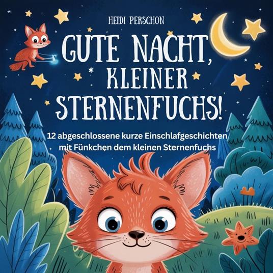 Abenteuer mit Fünkchen, dem kleinen Sternenfuchs