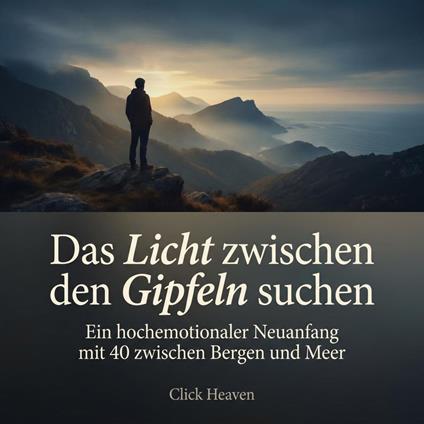 Das Licht zwischen den Gipfeln suchen