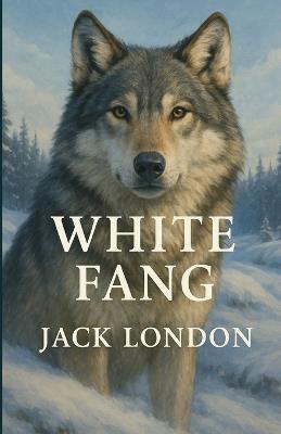 White Fang (Illustrated) - Jack London - cover