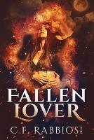 Fallen Lover: A Demon Encounter Romance - C F Rabbiosi - cover