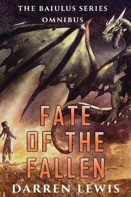 Fate of the Fallen: The Baiulus Series Omnibus - Darren Lewis - cover