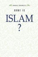 What Is Islam? - Jamaal Zarabozo - cover