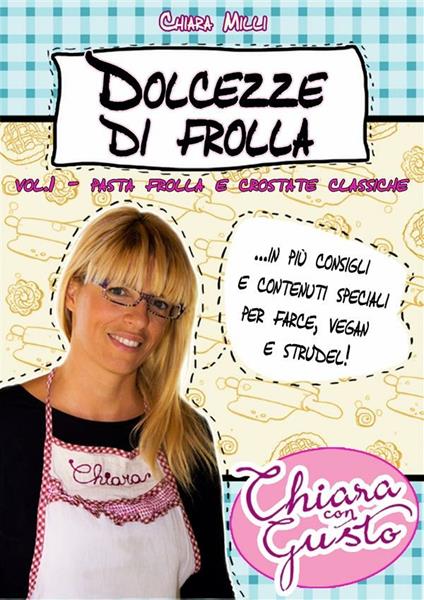Dolcezze di frolla. Vol. 1 - Chiara Milli - ebook