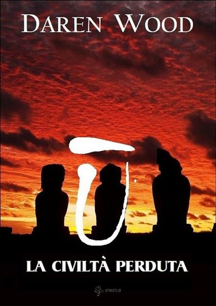 La civiltà perduta - Daren Wood - ebook