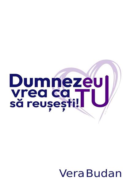 Dumnezeu vrea ca tu sa reu?e?ti!