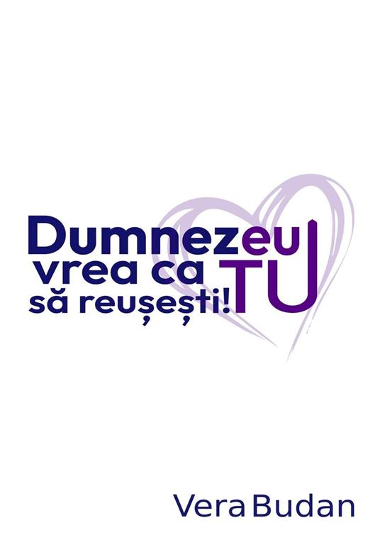 Dumnezeu vrea ca tu sa reu?e?ti!