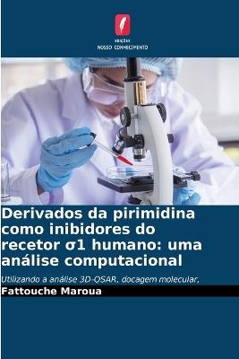 Derivados da pirimidina como inibidores do recetor σ1 humano: uma análise computacional - Fattouche Maroua - cover