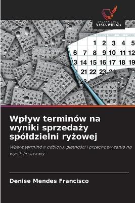 Wplyw terminów na wyniki sprzedaży spóldzielni ryżowej - Denise Mendes Francisco - cover