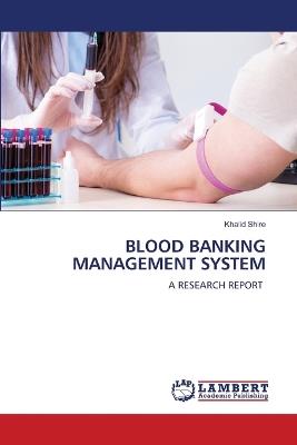 Blood Banking Management System - Khalid Shire - cover