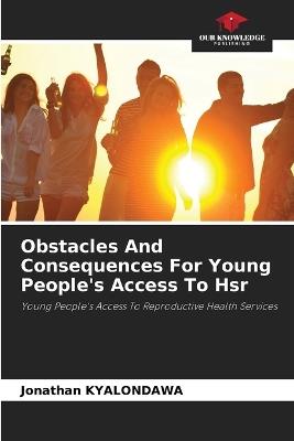 Obstacles And Consequences For Young People's Access To Hsr - Jonathan Kyalondawa - cover