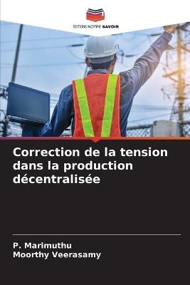 Correction de la tension dans la production décentralisée - P Marimuthu,Moorthy Veerasamy - cover