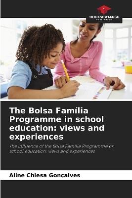 The Bolsa Família Programme in school education: views and experiences - Aline Chiesa Gonçalves - cover