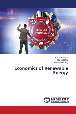 Economics of Renewable Energy - Fouad Soliman,Hamed Mira,Islam Alhindawy - cover
