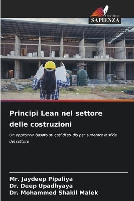 Principi Lean nel settore delle costruzioni - Jaydeep Pipaliya,Deep Upadhyaya,Mohammed Shakil Malek - cover