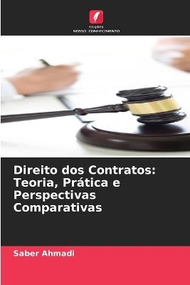 Direito dos Contratos: Teoria, Prática e Perspectivas Comparativas - Saber Ahmadi - cover