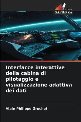 Interfacce interattive della cabina di pilotaggio e visualizzazione adattiva dei dati - Alain Philippe Gruchet - cover