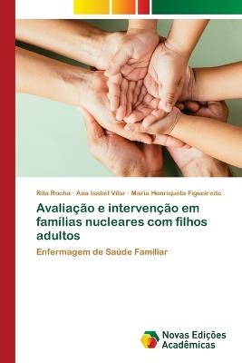 Avaliação e intervenção em famílias nucleares com filhos adultos - Rita Rocha,Ana Isabel Vilar,Maria Henriqueta Figueiredo - cover