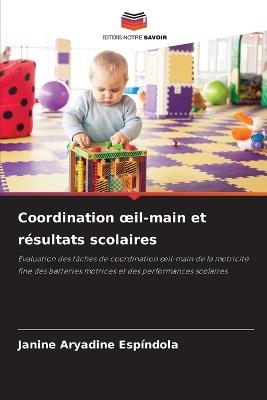 Coordination oeil-main et résultats scolaires - Janine Aryadine Espíndola - cover