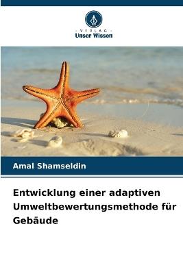 Entwicklung einer adaptiven Umweltbewertungsmethode für Gebäude - Amal Shamseldin - cover