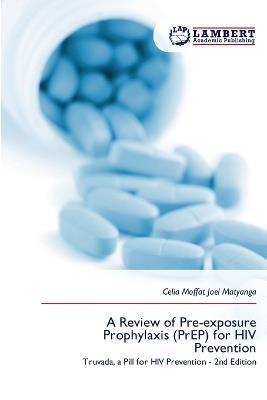 A Review of Pre-exposure Prophylaxis (PrEP) for HIV Prevention - Celia Moffat Joel Matyanga - cover