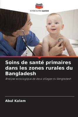Soins de santé primaires dans les zones rurales du Bangladesh - Abul Kalam - cover