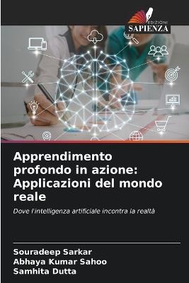 Apprendimento profondo in azione: Applicazioni del mondo reale - Souradeep Sarkar,Abhaya Kumar Sahoo,Samhita Dutta - cover