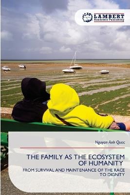 The Family as the Ecosystem of Humanity - Nguyen Anh Quoc - cover