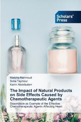 The Impact of Natural Products on Side Effects Caused by Chemotherapeutic Agents - Madyha Mahmoud,Soha Taymour,Karim Abdelsalam - cover