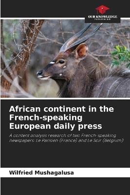 African continent in the French-speaking European daily press - Wilfried Mushagalusa - cover