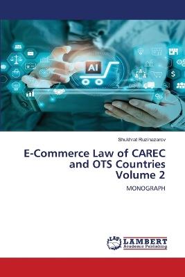E-Commerce Law of CAREC and OTS Countries Volume 2 - Shukhrat Ruzinazarov - cover