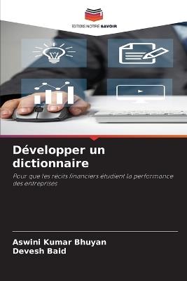 Développer un dictionnaire - Aswini Kumar Bhuyan,Devesh Baid - cover