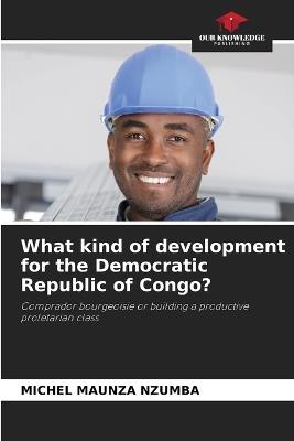 What kind of development for the Democratic Republic of Congo? - Michel Maunza Nzumba - cover