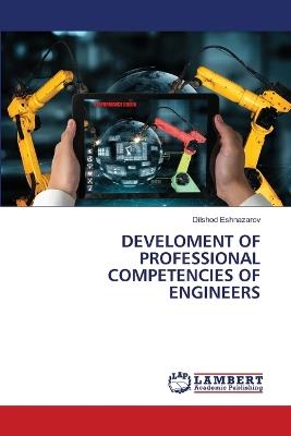 Develoment of Professional Competencies of Engineers - Dilshod Eshnazarov - cover