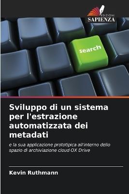 Sviluppo di un sistema per l'estrazione automatizzata dei metadati - Kevin Ruthmann - cover