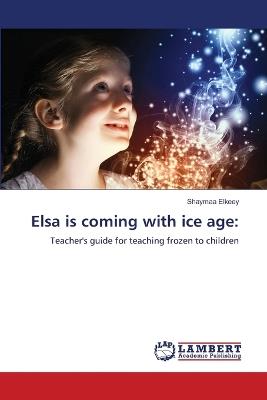 Elsa is coming with ice age - Shaymaa Elkeey - cover