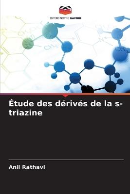 Étude des dérivés de la s-triazine - Anil Rathavi - cover
