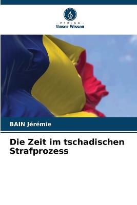 Die Zeit im tschadischen Strafprozess - Bain Jérémie - cover