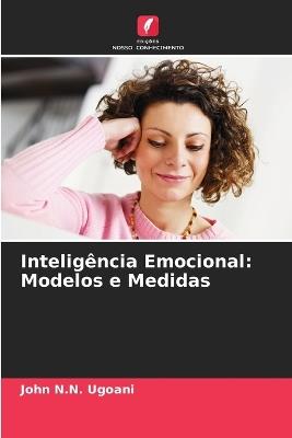 Inteligência Emocional: Modelos e Medidas - John N N Ugoani - cover