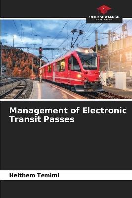 Management of Electronic Transit Passes - Heithem Temimi - cover